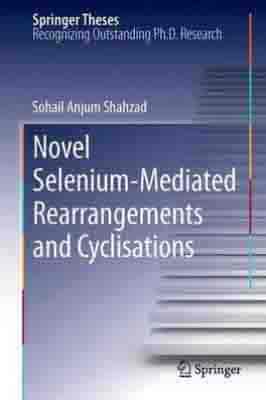 Novel Selenium-Mediated Rearrangements and Cyclisations