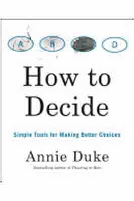 How to Decide: Simple Tools for…