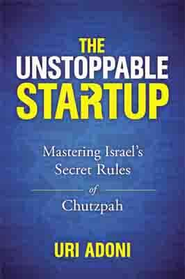 The Unstoppable Startup  by Uri Adoni