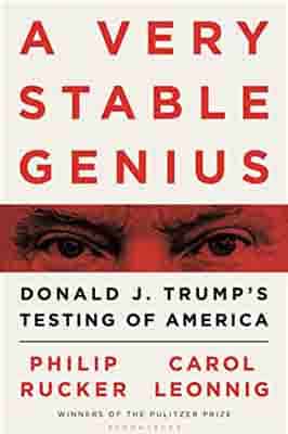 A Very Stable Genius: Donald J. Trump's Testing of America by Carol D. Leonnig, Philip Rucker A Very Stable Genius: Donald J. Trump's Testing of America by Carol D. Leonnig, Philip Rucker Banner