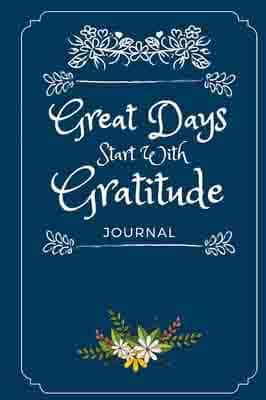 Great Days Start With Gratitude: A…