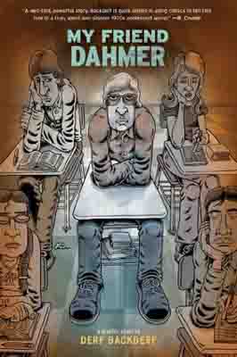 My Friend Dahmer by Derf Backderf