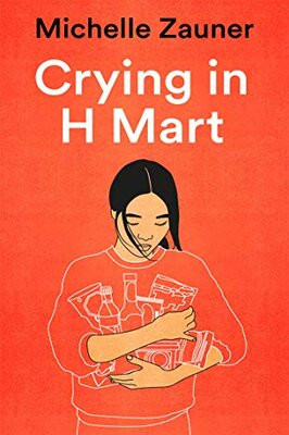 Crying in H Mart by Michelle Zauner