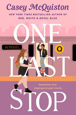 One Last Stop by Casey McQuiston One Last Stop by Casey McQuiston Banner